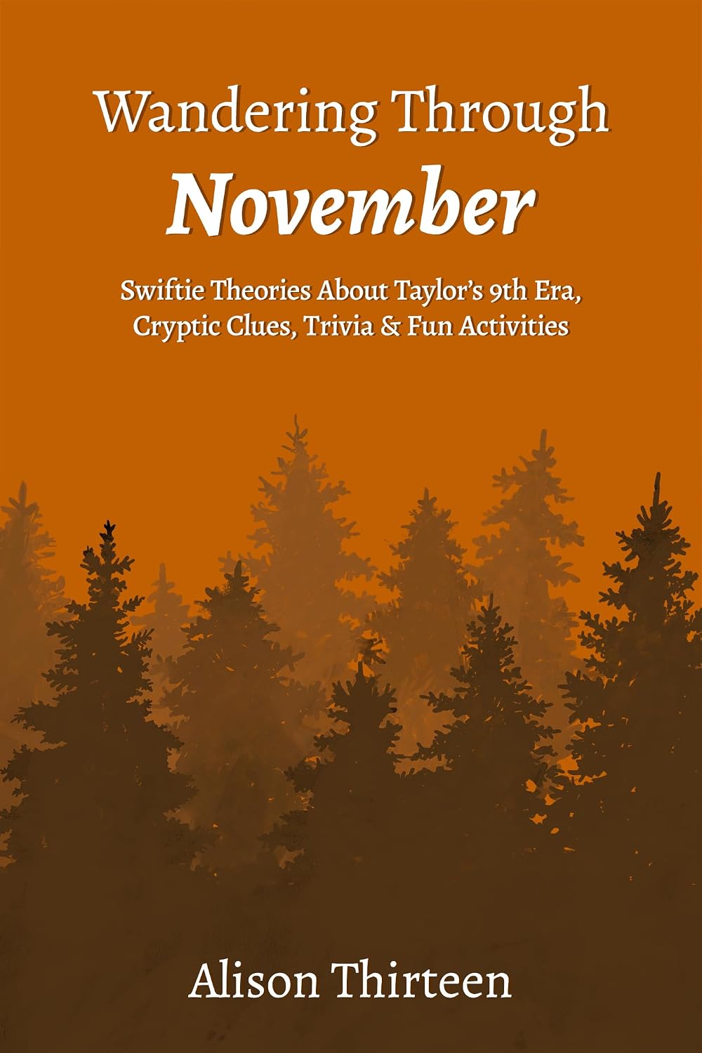 Wandering Through November: Swiftie Theories About Taylor’s 9th Era, Cryptic Clues, Trivia & Fun Activities (Exploring Every TS Era) (English Edition) baixar livro de graça