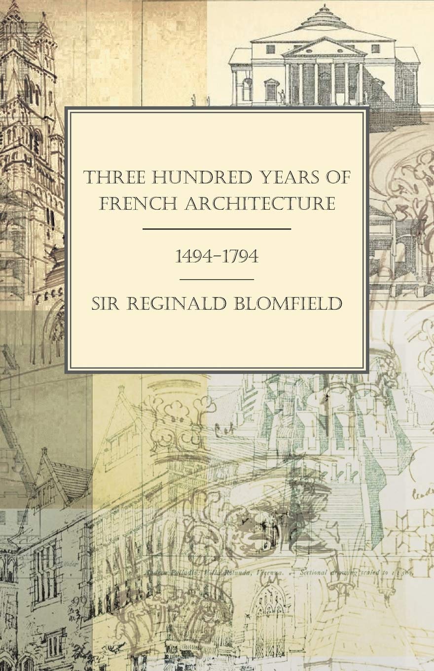 ler totalmente Three Hundred Years of French Architecture 1494-1794 (English Edition)