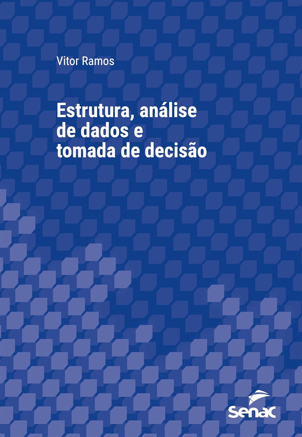 ler totalmente Estrutura, análise de dados e tomada de decisão (Série Universitária)