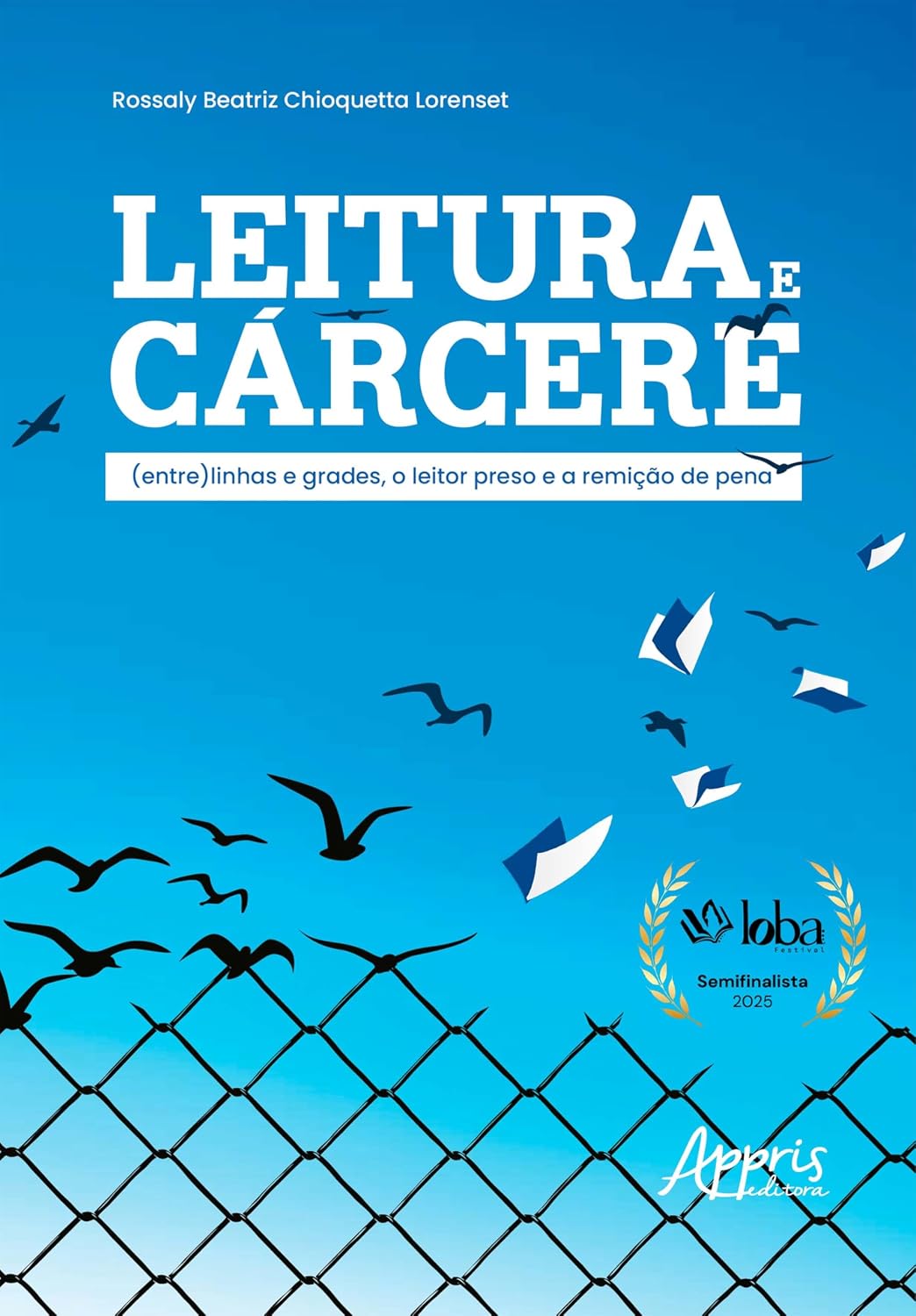 Leitura e Cárcere: (Entre) Linhas e Grades, o Leitor Preso e a Remição de Pena baixar o livro de graça
