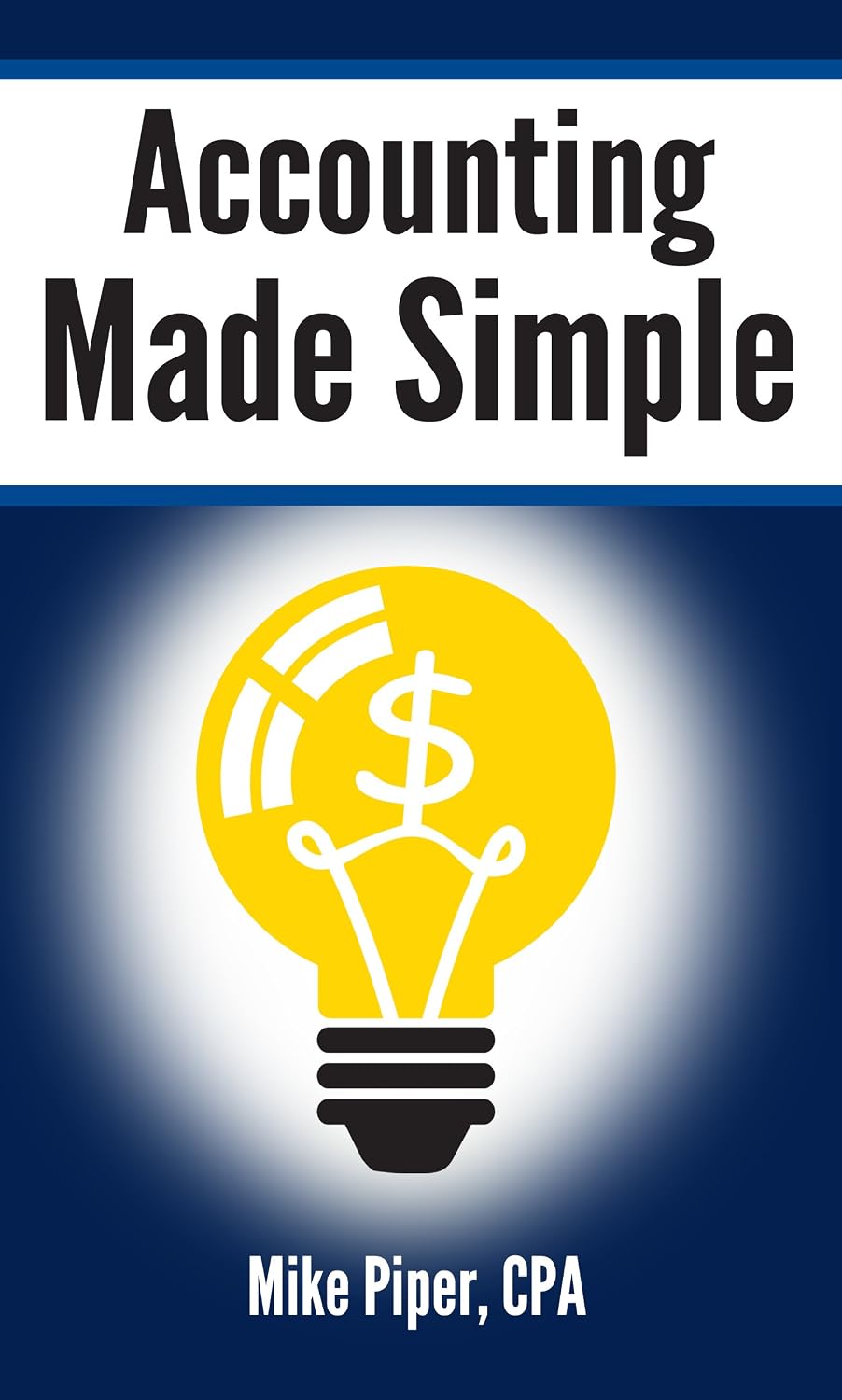ler totalmente Accounting Made Simple: Accounting Explained in 100 Pages or Less (Financial Topics in 100 Pages or Less) (English Edition)