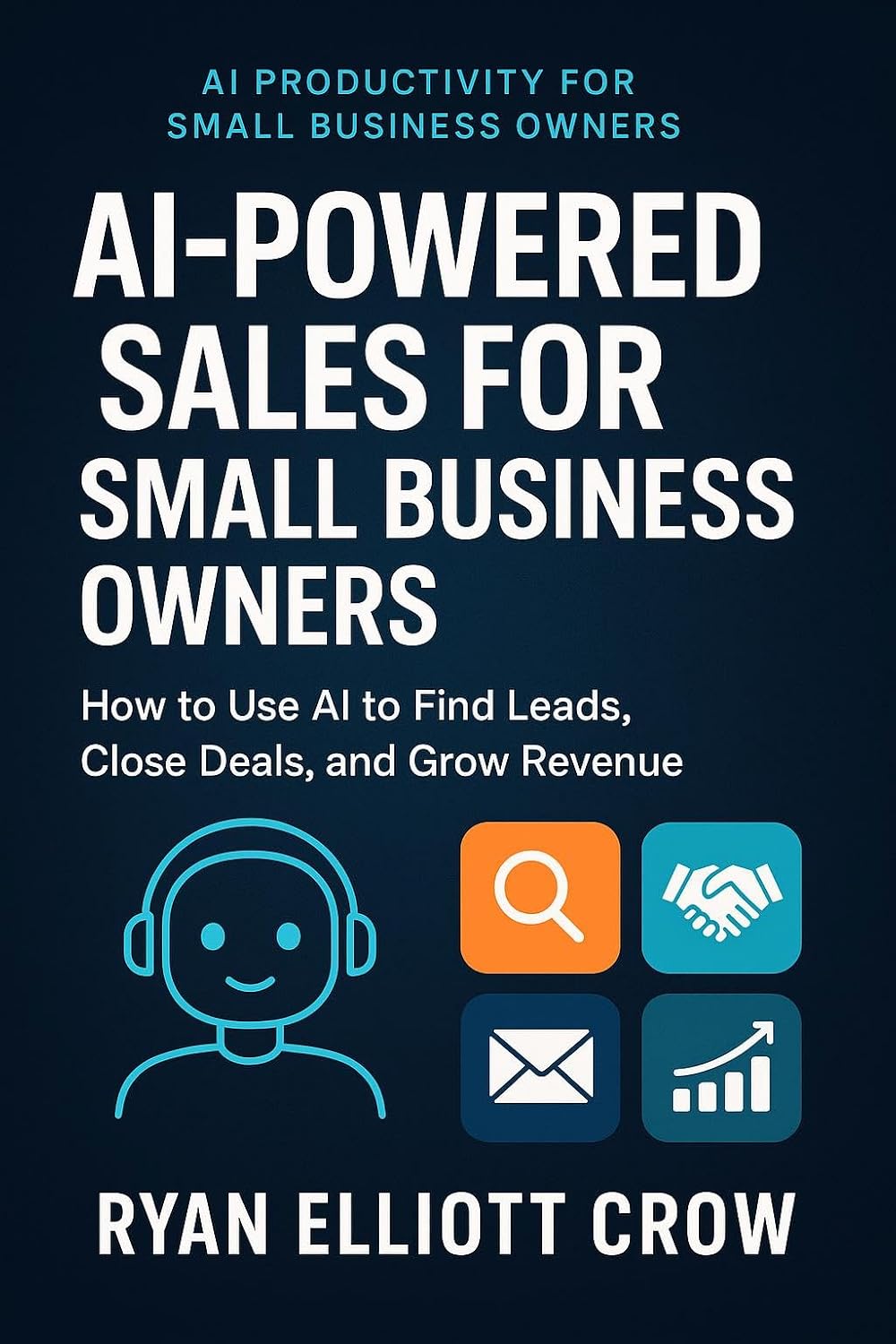 AI-Powered Sales for Small Business Owners: How to Use AI to Find Leads, Close Deals, and Grow Revenue (AI Productivity for Small Business Owners Book 4) (English Edition) baixar livro de graça