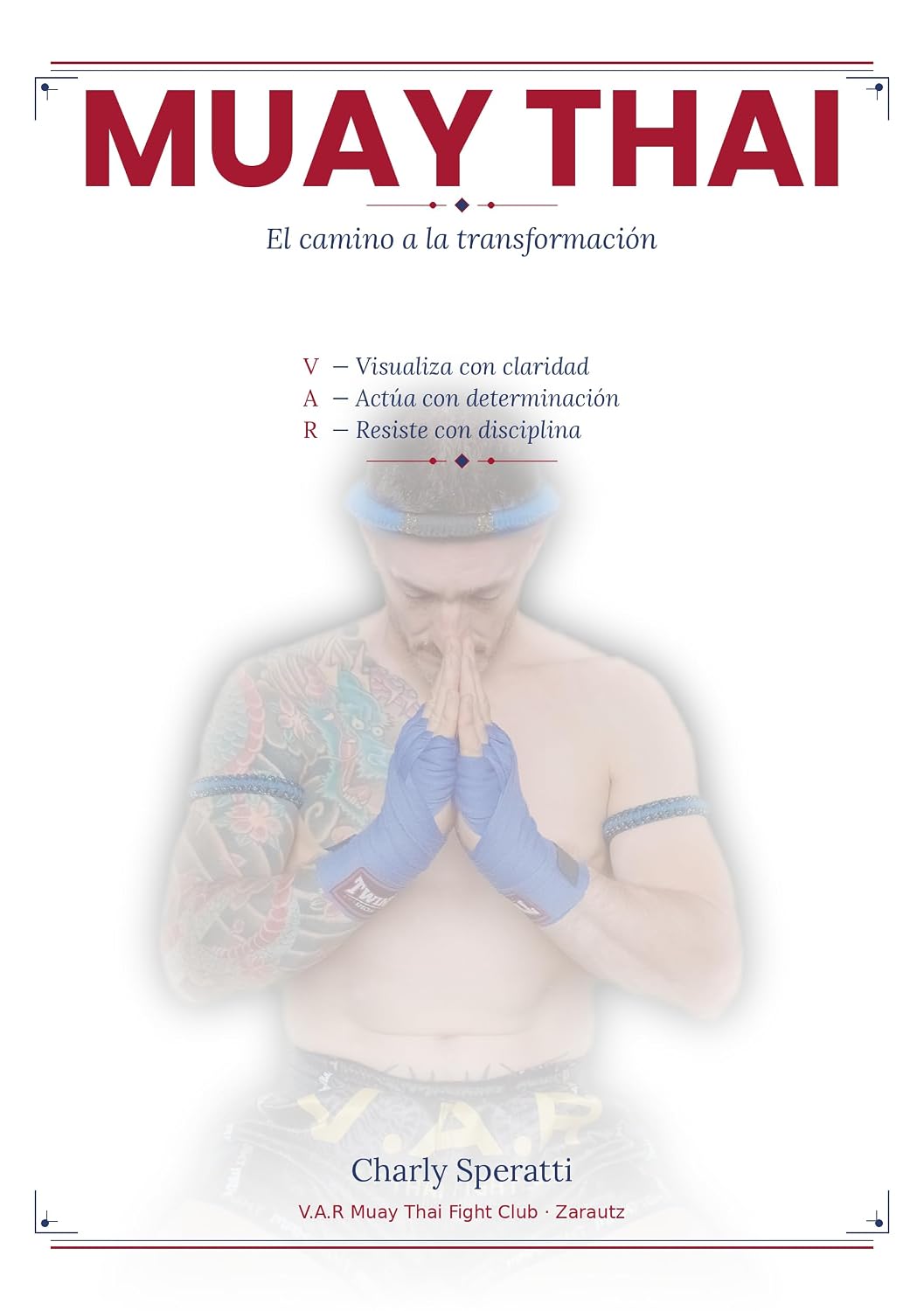 Muay Thai El camino a la transformación: Muay Thai, estoicismo y disciplina: forja una mente inquebrantable dentro y fuera del ring (Spanish Edition) baixar o livro de graça