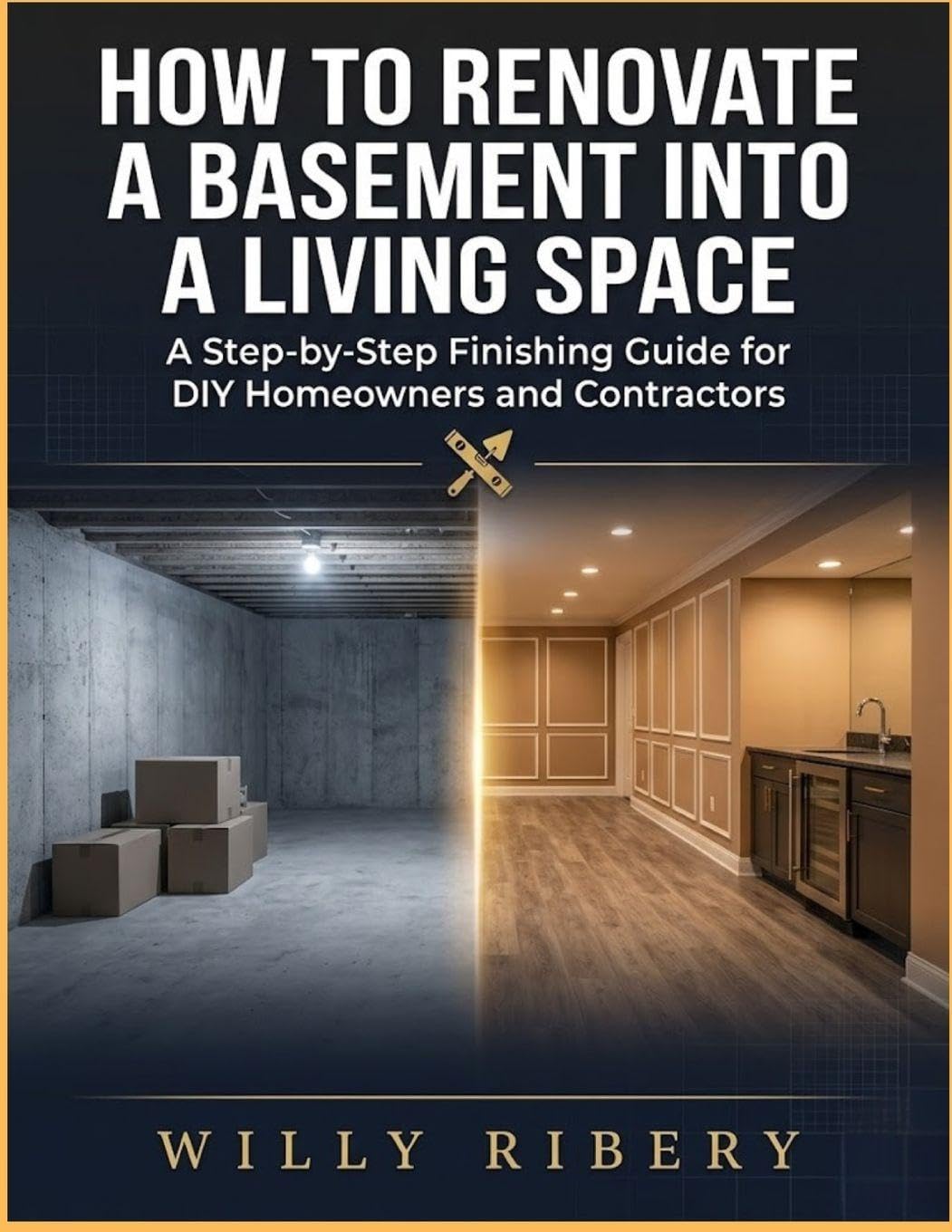 How To Renovate a Basement into A Living Space: A Step-by-Step Finishing Guide for DIY homeowners and Contractors baixar livro de graça