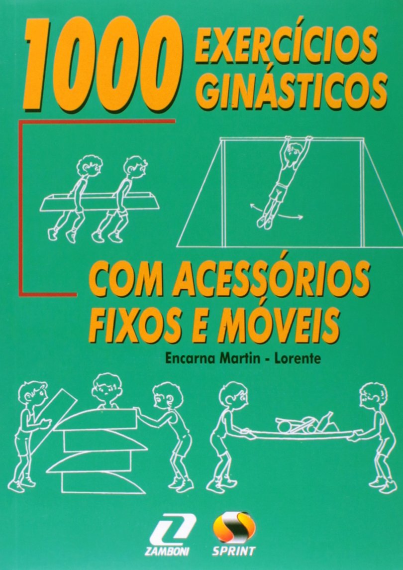 1000 Exercícios Ginásticos Com Acessórios Fixos E Móveis baixar o livro de graça