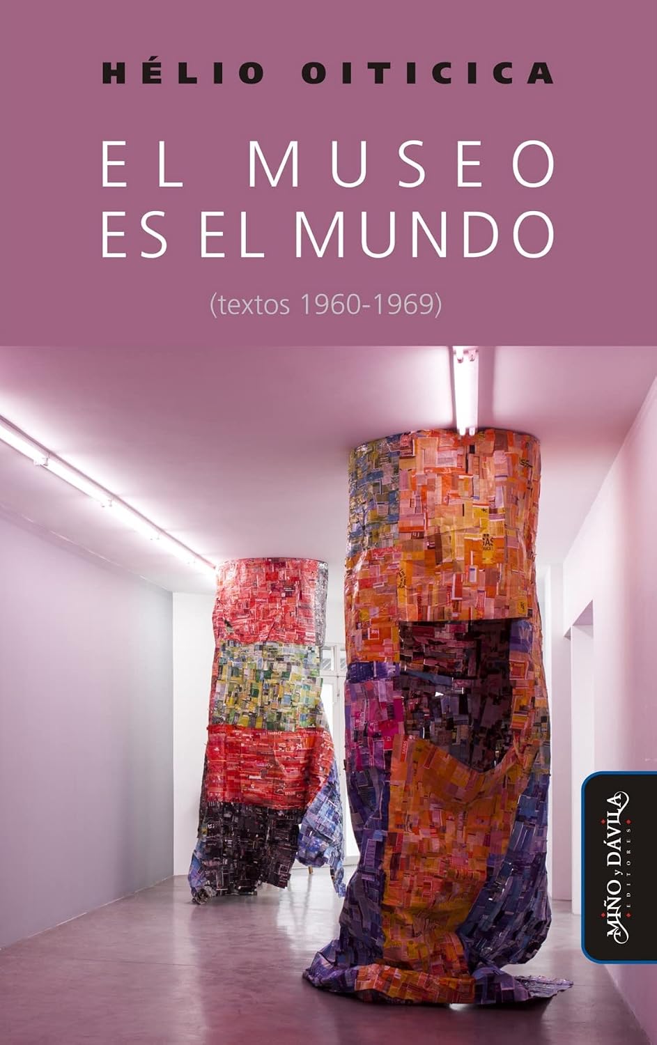 El museo es el mundo (textos 1960-1969) (CAEZ_Colección Artes en Zig Zag nº 4) (Spanish Edition)