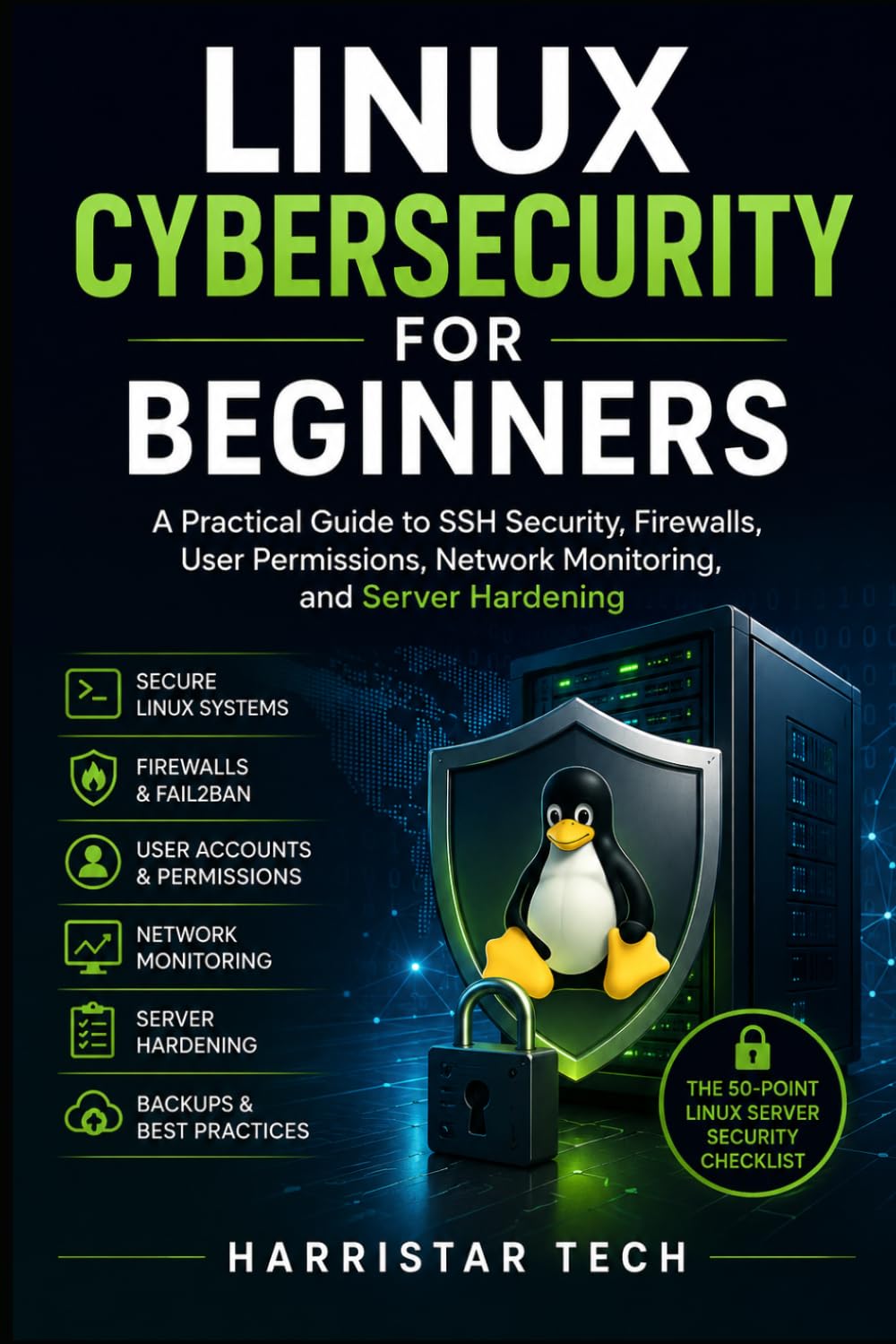 Linux Cybersecurity for Beginners: A Practical Guide to SSH Security, Firewalls, User Permissions, Network Monitoring, and Server Hardening (The Practical IT & Technology Skills) baixar livro de graça