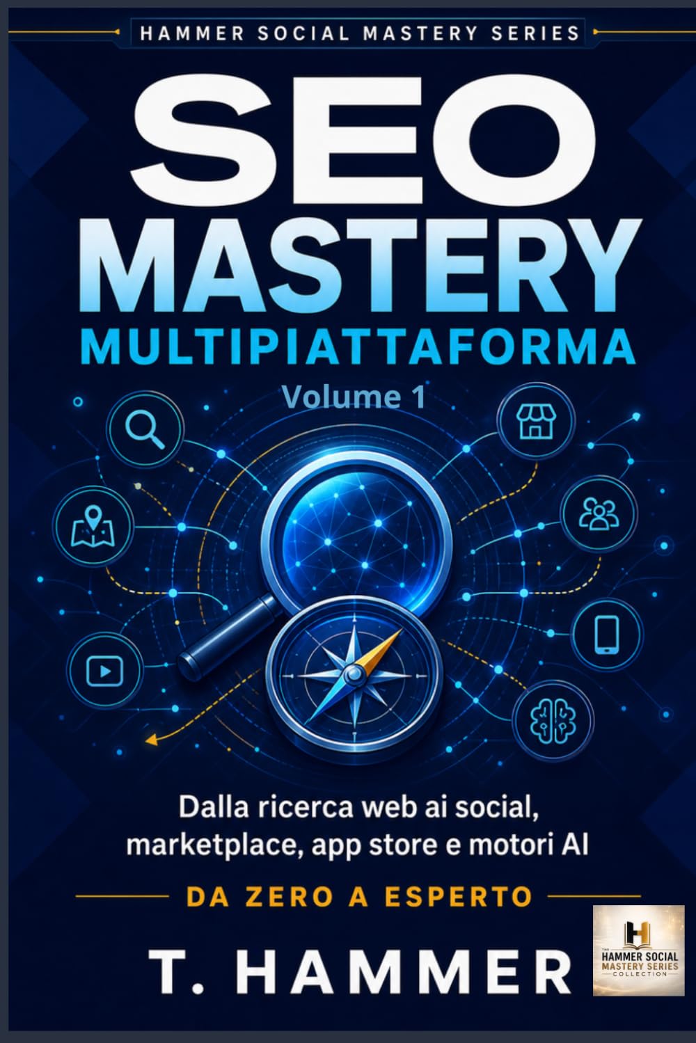 SEO Mastery Multipiattaforma Volume 1: Dalla ricerca web ai social, marketplace, app store e motori AI (Hammer Social Mastery Series) (Italian Edition) baixar livro de graça
