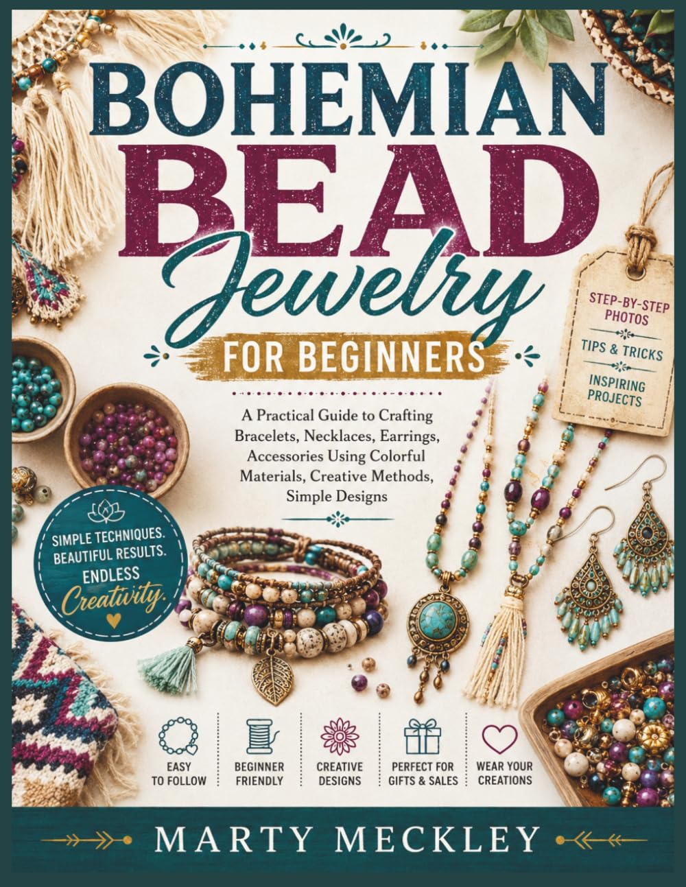 BOHEMIAN BEAD JEWELRY FOR BEGINNERS: A Practical Guide to Crafting Bracelets, Necklaces, Earrings, Accessories Using Colorful Materials, Creative Methods, Simple Designs baixar o livro de graça