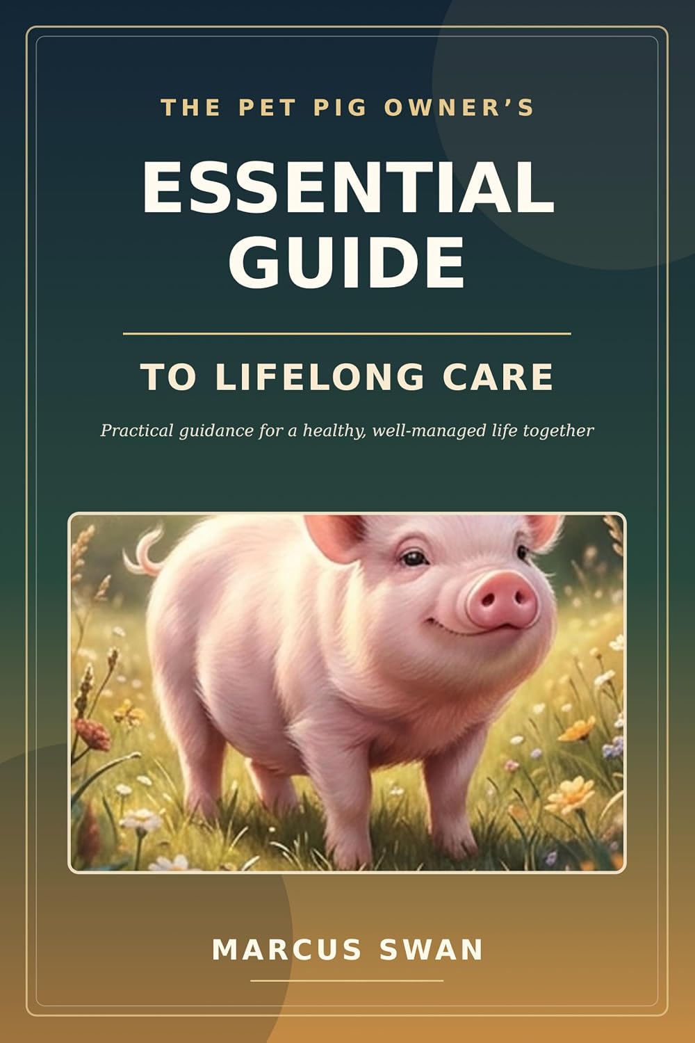 The Pet Pig Owner's Essential Guide to Lifelong Care: Give Your Pig a Safer, Healthier, Better-Managed Life (English Edition) baixar o livro de graça