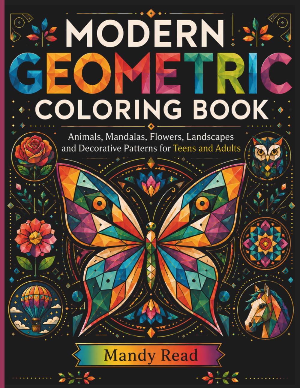 ler totalmente Modern Geometric Coloring Book: Animals, Mandalas, Flowers, Landscapes and Decorative Patterns for Teens and Adults