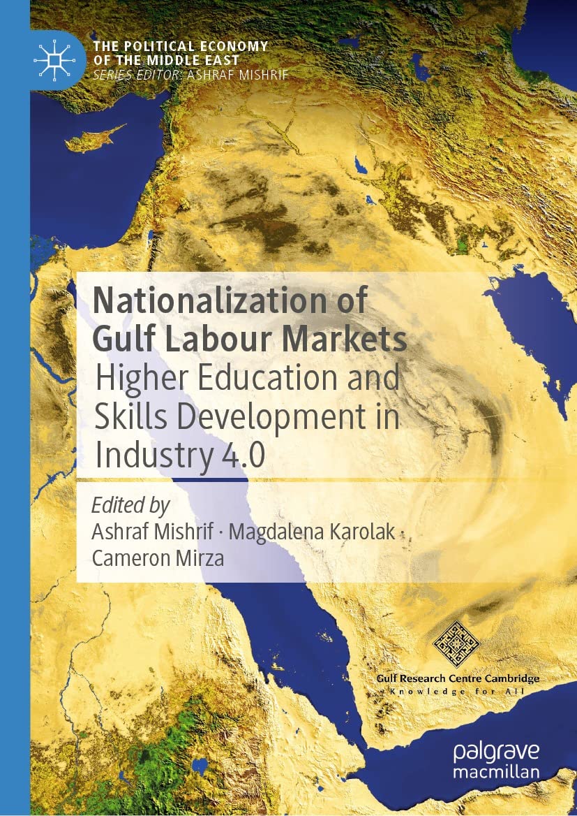 Nationalization of Gulf Labour Markets: Higher Education and Skills Development in Industry 4.0 (The Political Economy of the Middle East) (English Edition) baixar o livro de graça