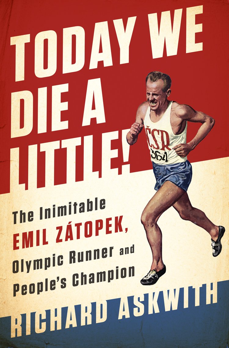 Today We Die a Little!: The Inimitable Emil Zátopek, the Greatest Olympic Runner of All Time (English Edition) baixar o livro de graça