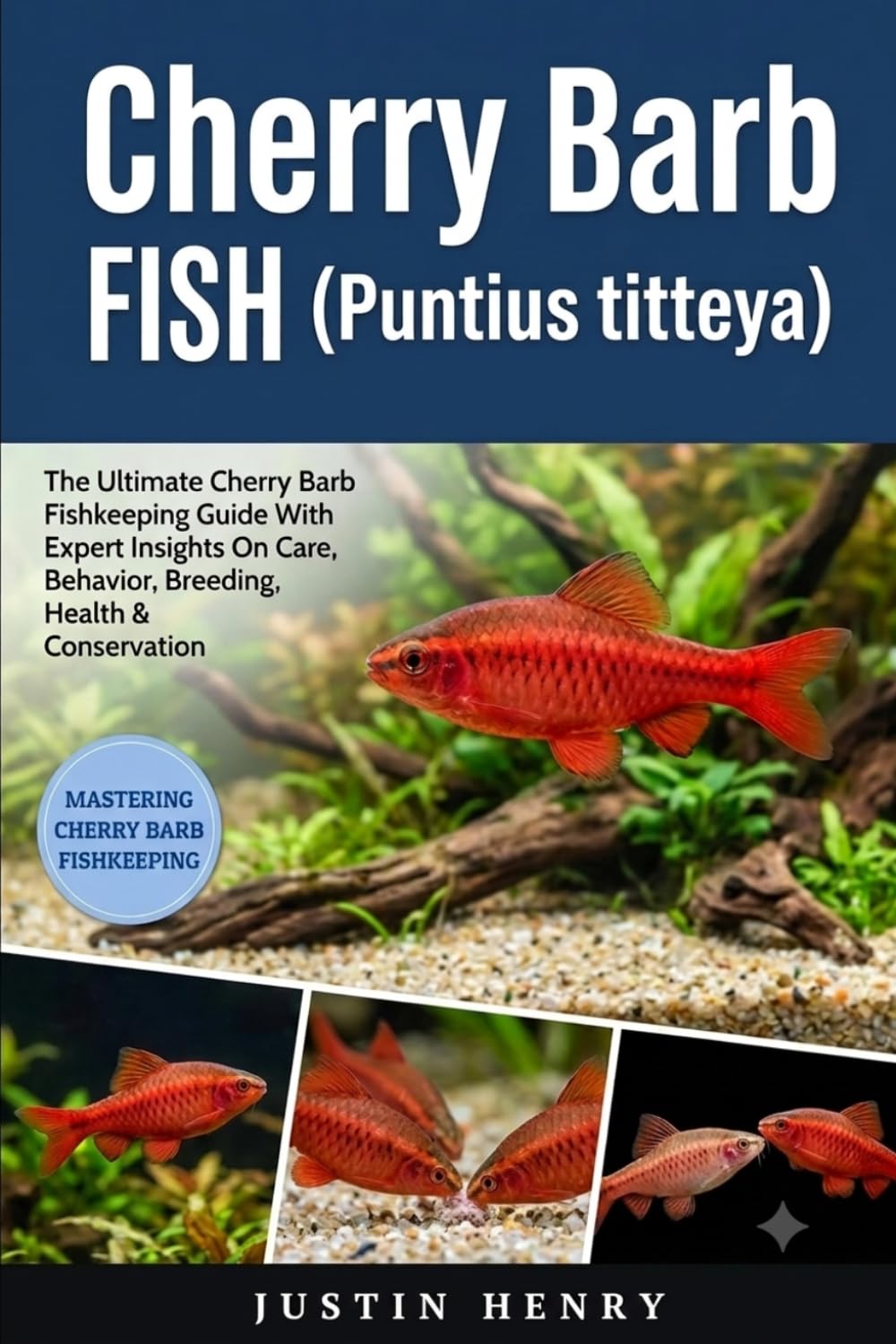 ler totalmente CHERRY BARB FISH (Puntius titteya): Mastering Cherry Barb Fishkeeping (Care, Behavior, Breeding, Health & Conservation)