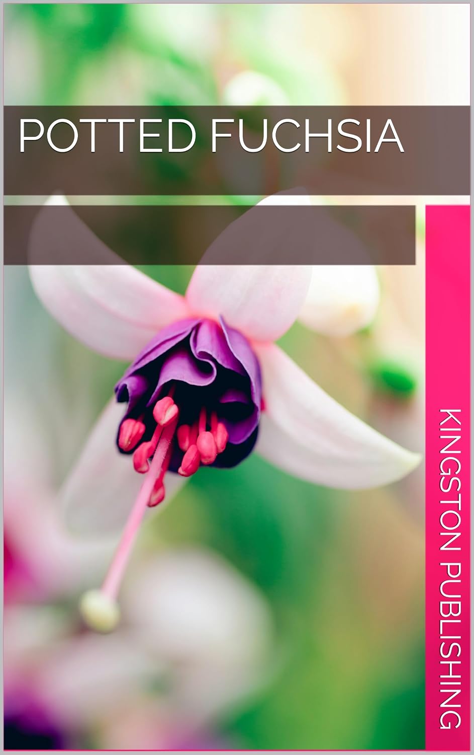 ler totalmente Potted Fuchsia (Growing Potted Flowers) (English Edition)