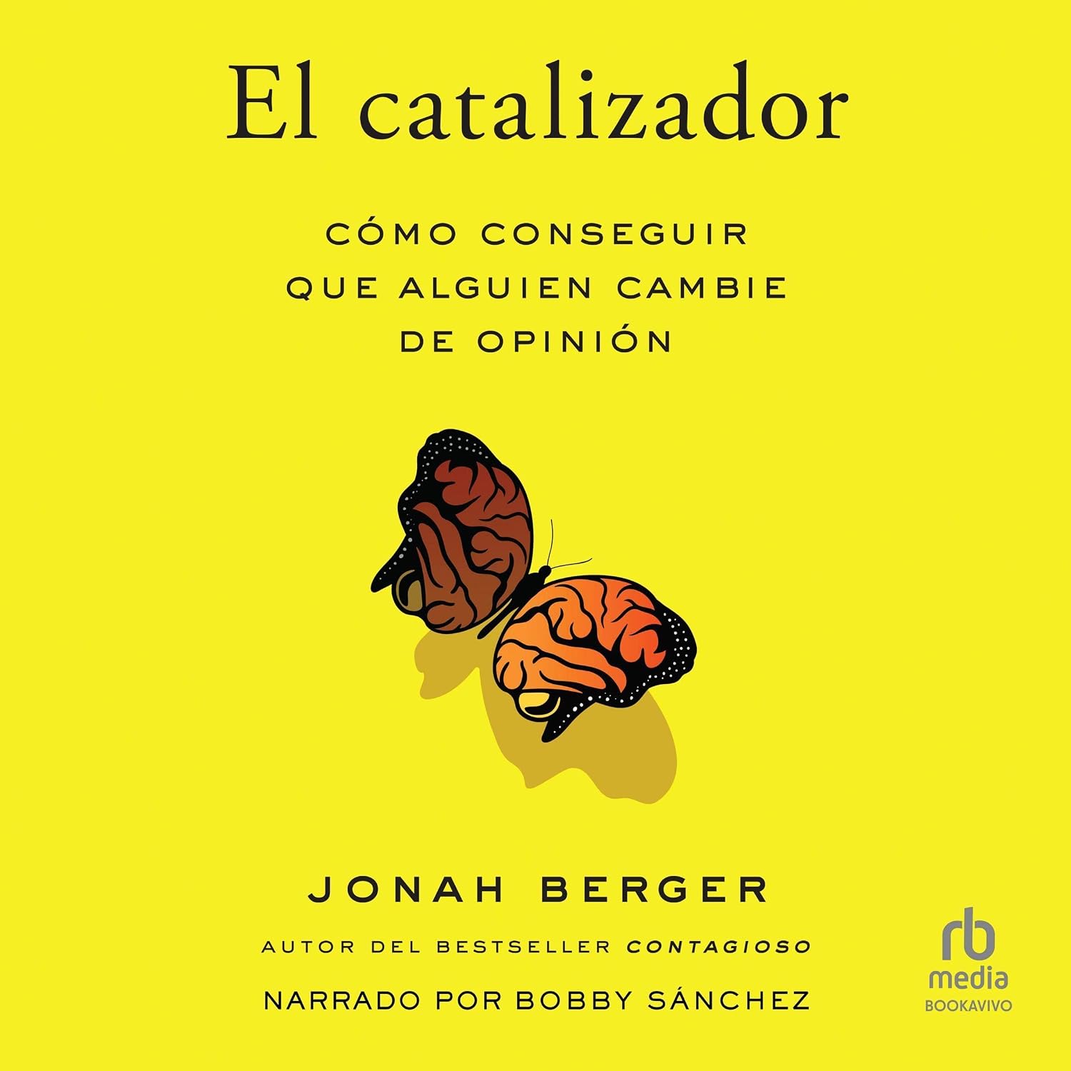 El catalizador: Cómo cambiar el pensamiento de los demás [How to Change Anyone's Mind] baixar livro de graça