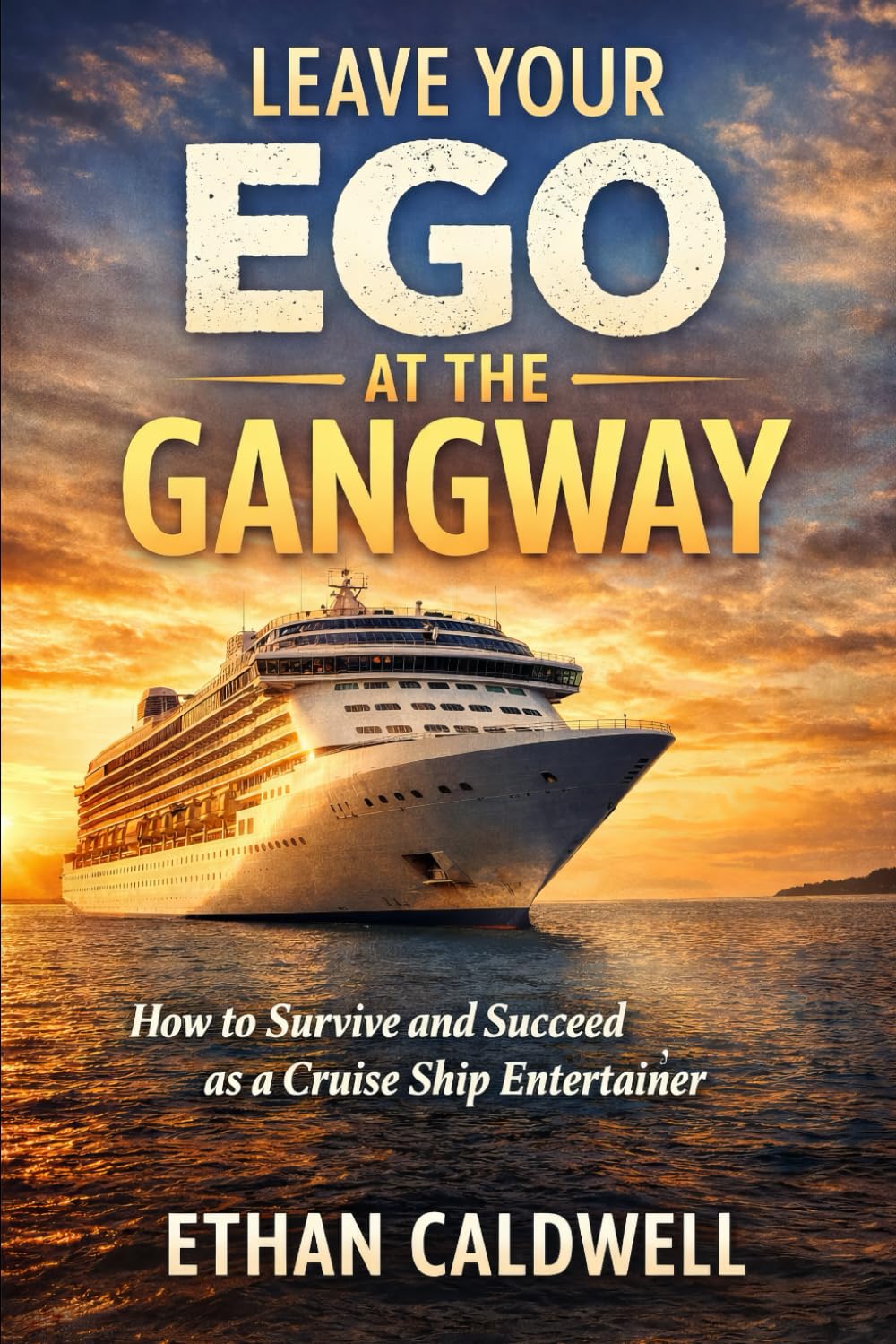 ler totalmente Leave Your Ego at the Gangway: How to Succeed as a Guest Entertainer in the Cruise Industry