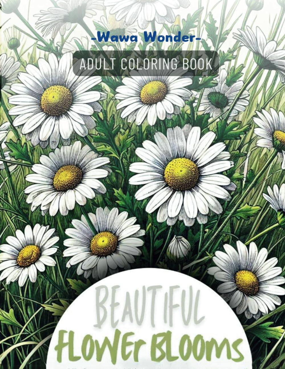 ler totalmente Beautiful Flower Blooms Adult Coloring Book: 60 Relaxing Florals Serenity Designs with Landscapes, Flowers, Perennial Plants and Many More For... and Relaxation (Stress Relief Coloring Book).