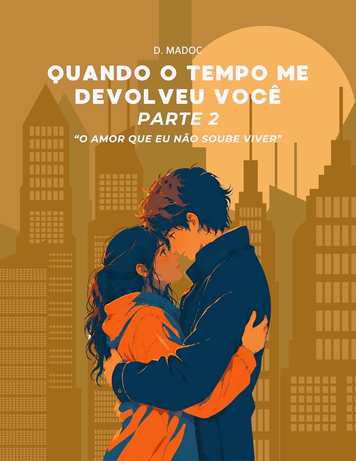ler totalmente Quando o Tempo Me Devolveu Você - Parte 2 (O Amor Que Eu Não Soube Viver Livro 4)