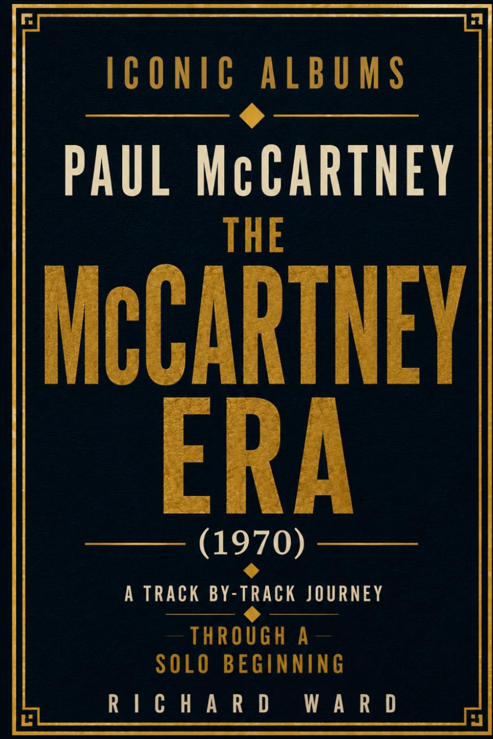 capítulo por capítulo baixar Iconic Albums - Paul McCartney - The McCartney Era (1970): A Track by Track Journey Through a Solo Beginning