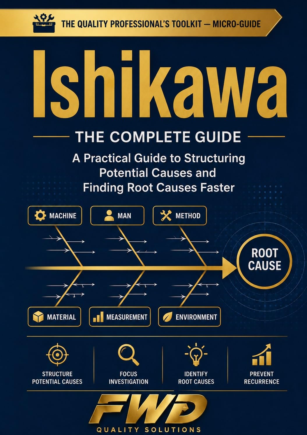 ler totalmente Ishikawa The Complete Guide: A Practical Guide to Structuring Potential Causes and Finding Root Causes Faster (Problem Solving & RCA) (English Edition)