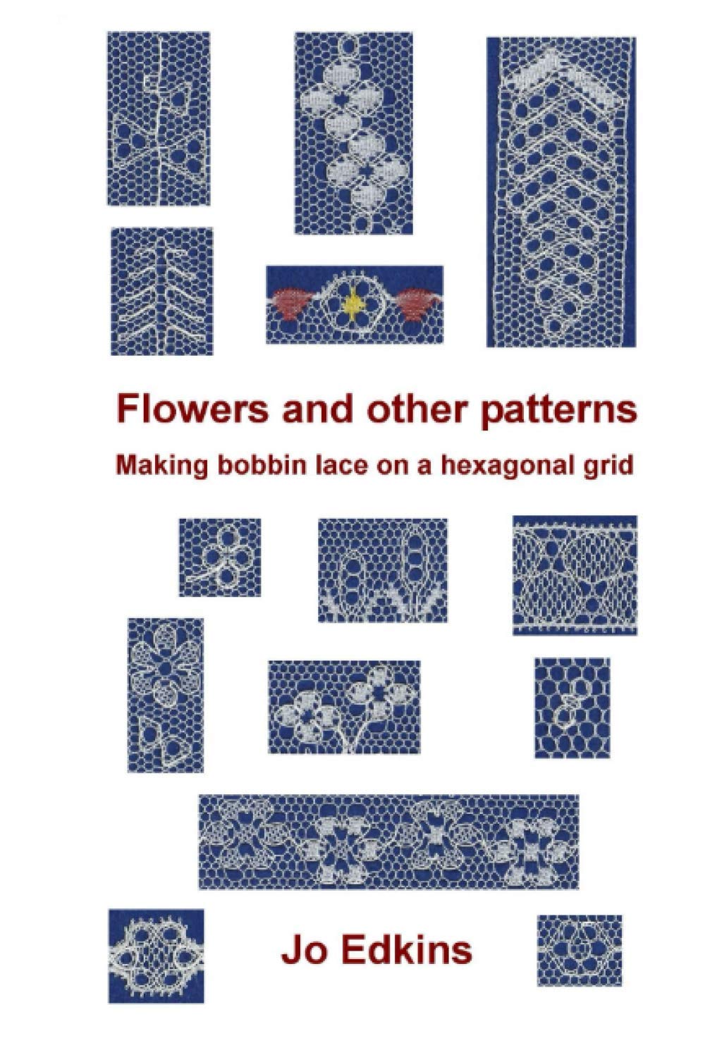 Flowers and other bobbin lace patterns: (colour edition): Making lace on a hexagonal grid baixar livro de graça