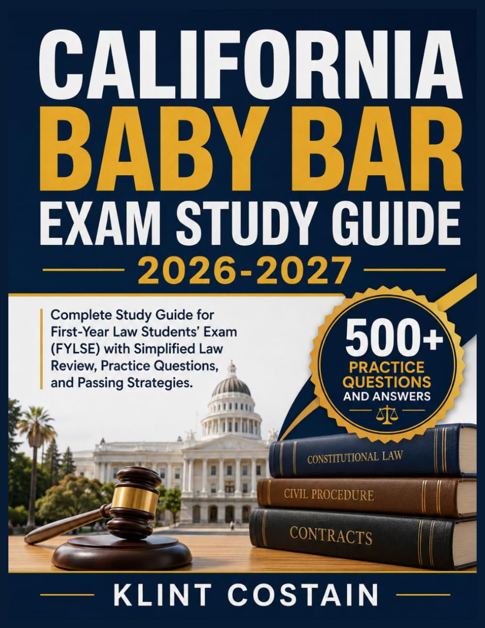 CALIFORNIA BABY BAR EXAM STUDY GUIDE 2026-2027: Complete Study Guide for First-Year Law Students’ Exam (FYLSE) with Simplified Law Review, Practice Questions, and Passing Strategies baixar o livro de graça