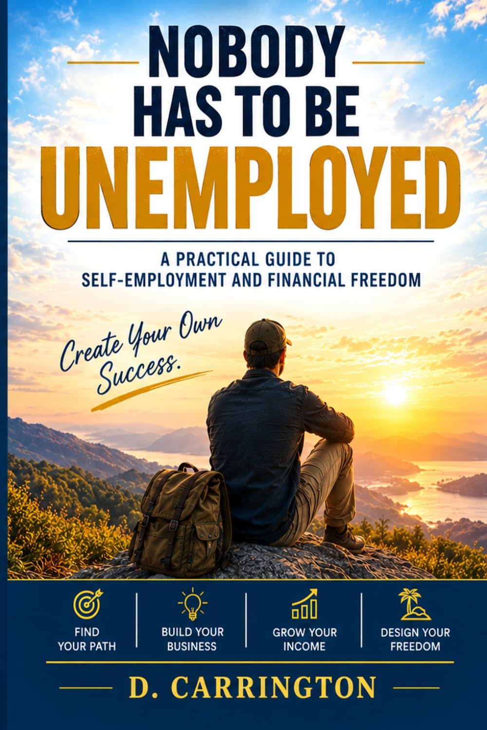 ler totalmente Nobody Has to be Unemployed: A Practical Guide to Self-Employment and Financial Freedom