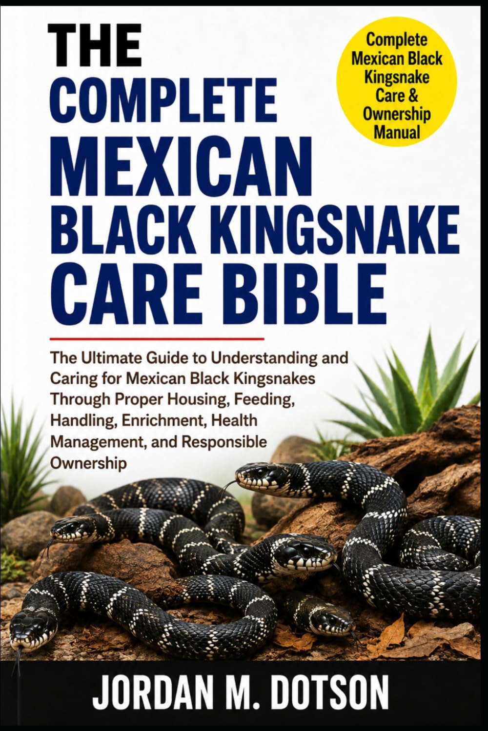 capítulo por capítulo baixar The Complete Mexican Black Kingsnake Care Bible: The Ultimate Guide to Understanding and Caring for Mexican Black Kingsnakes Through Proper Housing,... Health Management, and Responsible Ownership