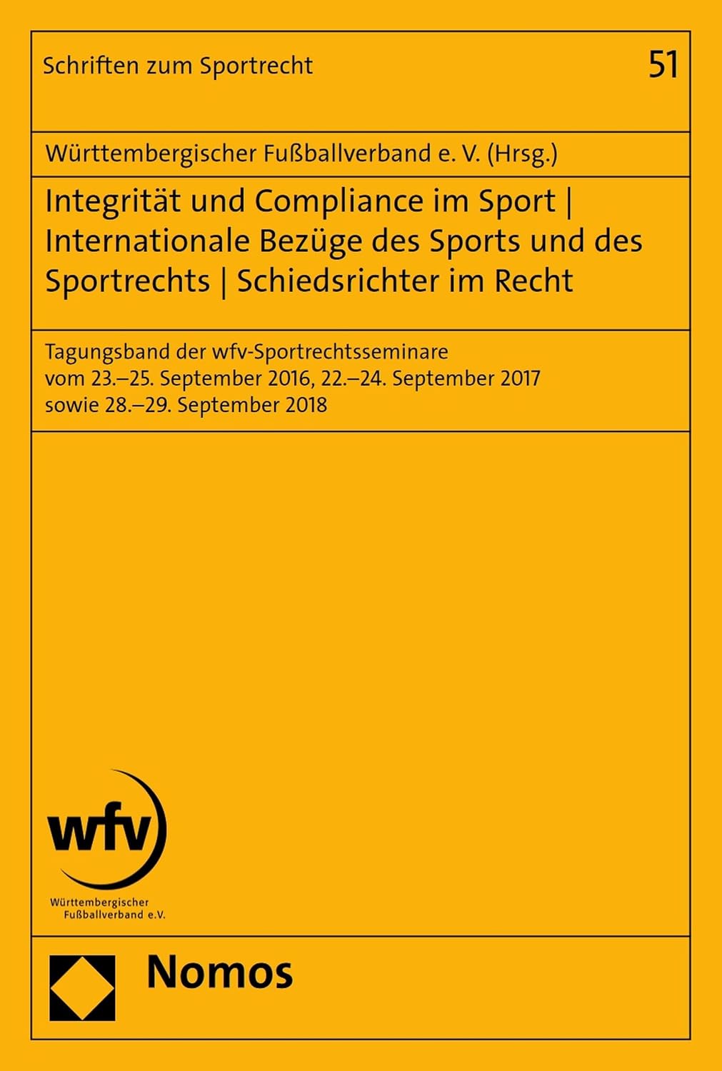 Integrität und Compliance im Sport | Internationale Bezüge des Sports und des Sportrechts | Schiedsrichter im Recht: Tagungsband der wfv-Sportrechtsseminare ... zum Sportrecht 51) (German Edition)