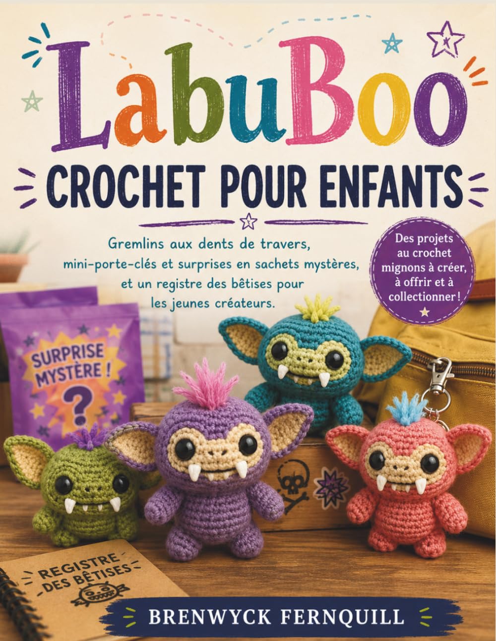 LabuBoo CROCHET POUR ENFANTS: Gremlins aux dents de travers, mini-porte-clés et surprises en sachets mystères,et un registre des bêtises pour les jeunes créateurs. (French Edition) baixar o livro de graça