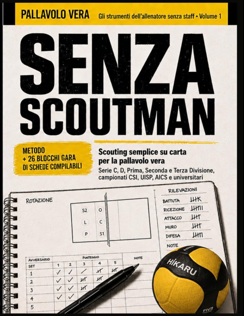 Scouting Pallavolo Senza Scoutman: Il quaderno di match analysis su carta per allenatori senza staff: metodo + 26 blocchi gara di schede compilabili. (Italian Edition) baixar o livro de graça