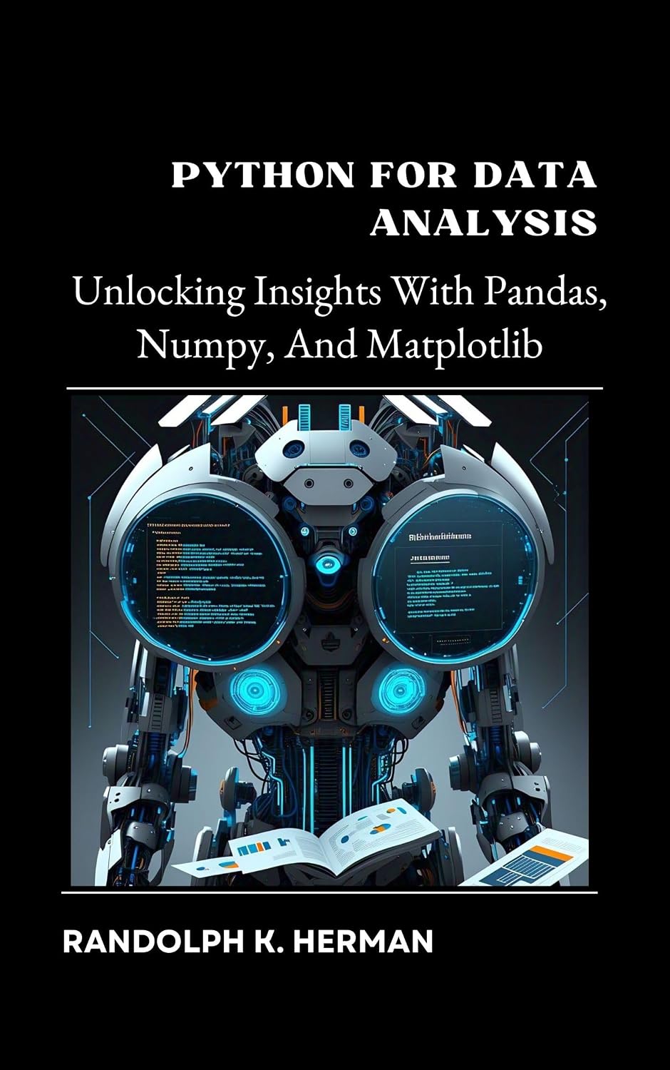 Python For Data Analysis: Unlocking Insights With Pandas, Numpy, And Matplotlib (English Edition) baixar livro de graça