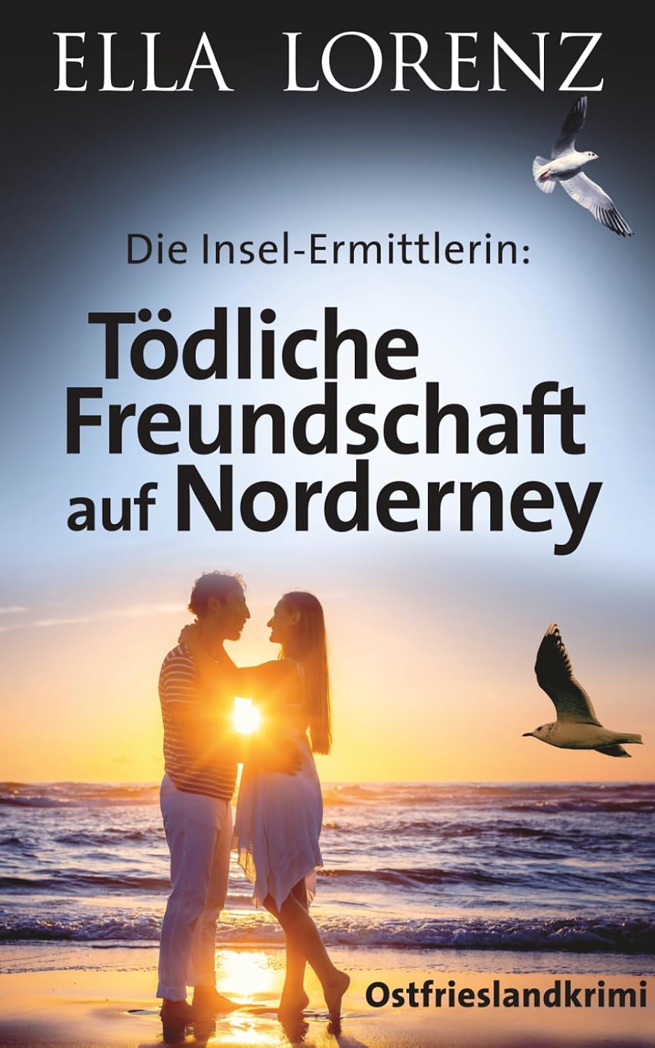 Tödliche Freundschaft auf Norderney: Die Insel-Ermittlerin - Ostfrieslandkrimi (Ella Lorenz - Ostfrieslandkrimis) (German Edition) baixar o livro de graça