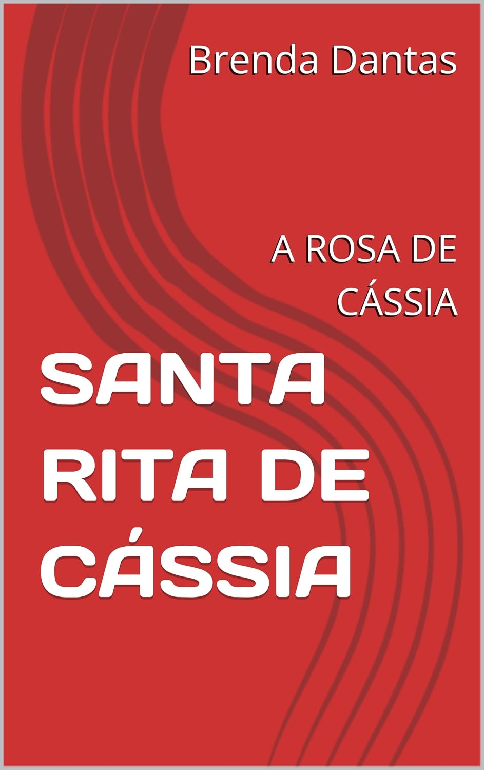 ler totalmente SANTA RITA DE CÁSSIA: A ROSA DE CÁSSIA