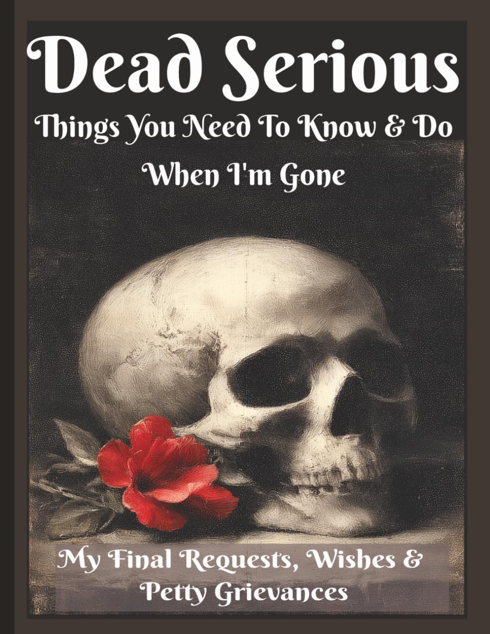 Dead Serious End Of Life Planner Organizer Notebook, Guided Final Arrangements: Because Chaos Is Rude — Record Wishes, Accounts & Important Details &... Estate in Order Before You Kick the Bucket baixar o livro de graça