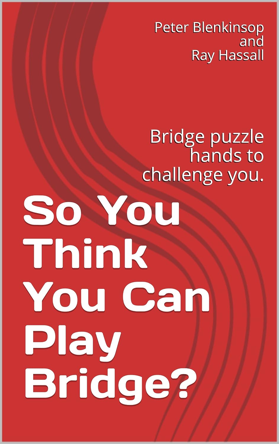 ler totalmente So You Think You Can Play Bridge?: Bridge puzzle hands to challenge you. (English Edition)