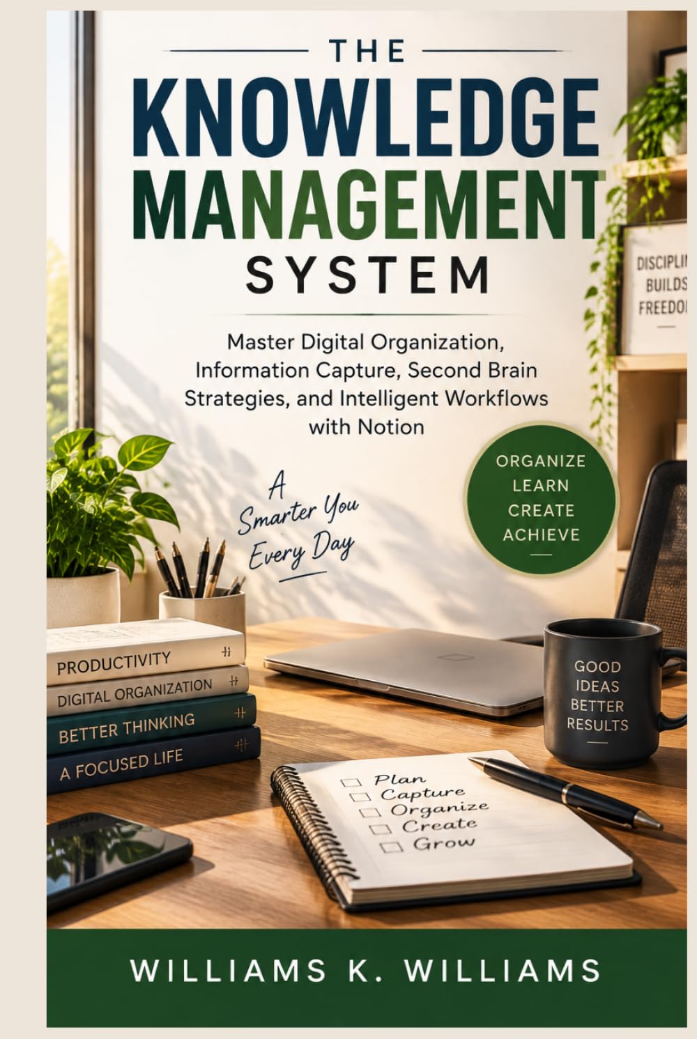 capítulo por capítulo baixar THE KNOWLEDGE MANAGEMENT SYSTEM: Master Digital Organization, Information Capture, Second Brain Strategies, and Intelligent Workflows with Notion (The Digital Mastery Collection)