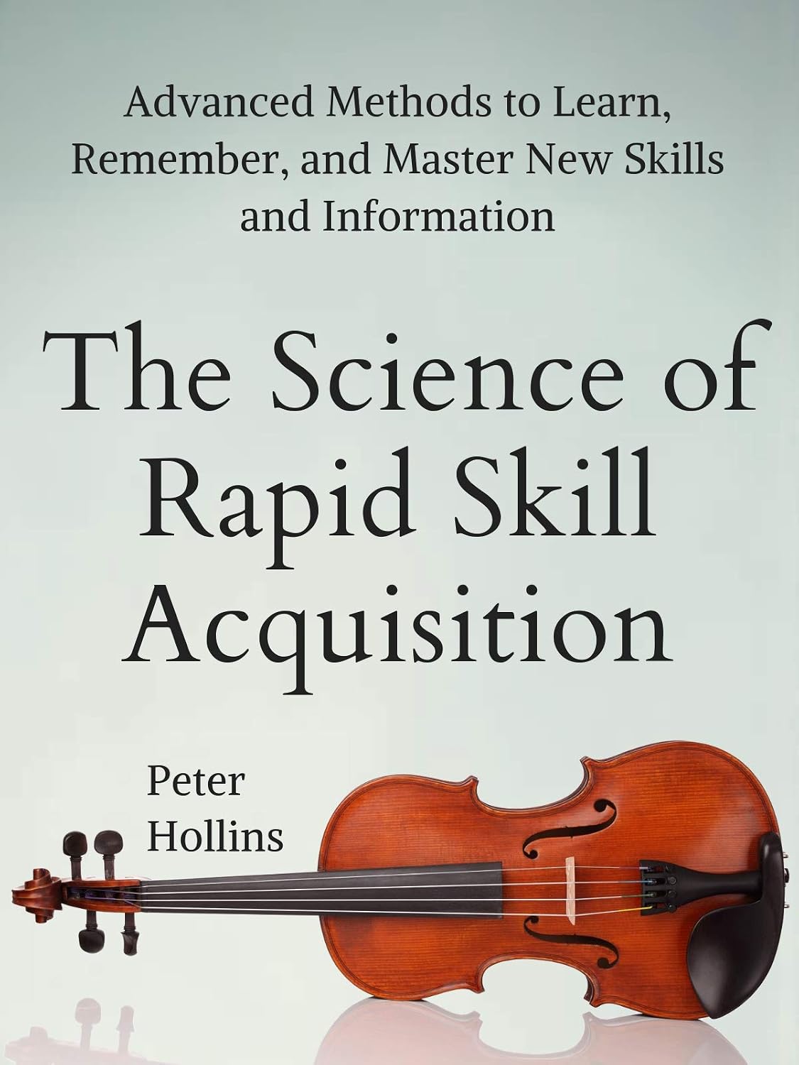 ler totalmente The Science of Rapid Skill Acquisition: Advanced Methods to Learn, Remember, and Master New Skills and Information [Second Edition] (Learning how to Learn Book 2) (English Edition)