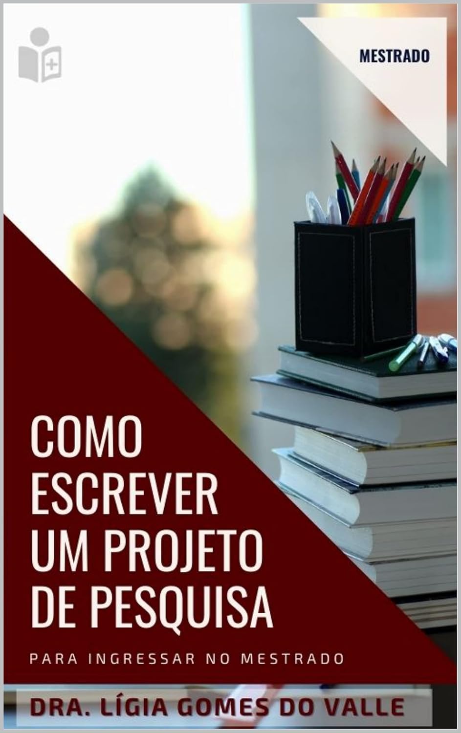 Como Escrever um Projeto de Pesquisa para Ingressar no Mestrado (Acadêmico) baixar livro de graça