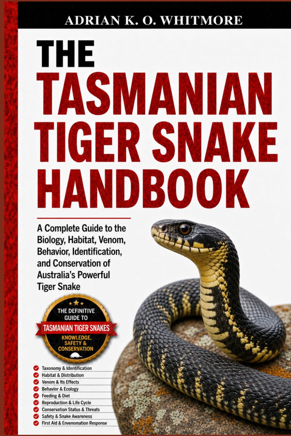 THE TASMANIAN TIGER SNAKE HANDBOOK: A Complete Guide to the Biology, Habitat, Venom, Behavior, Identification, and Conservation of Australia’s Powerful Tiger Snake baixar o livro de graça
