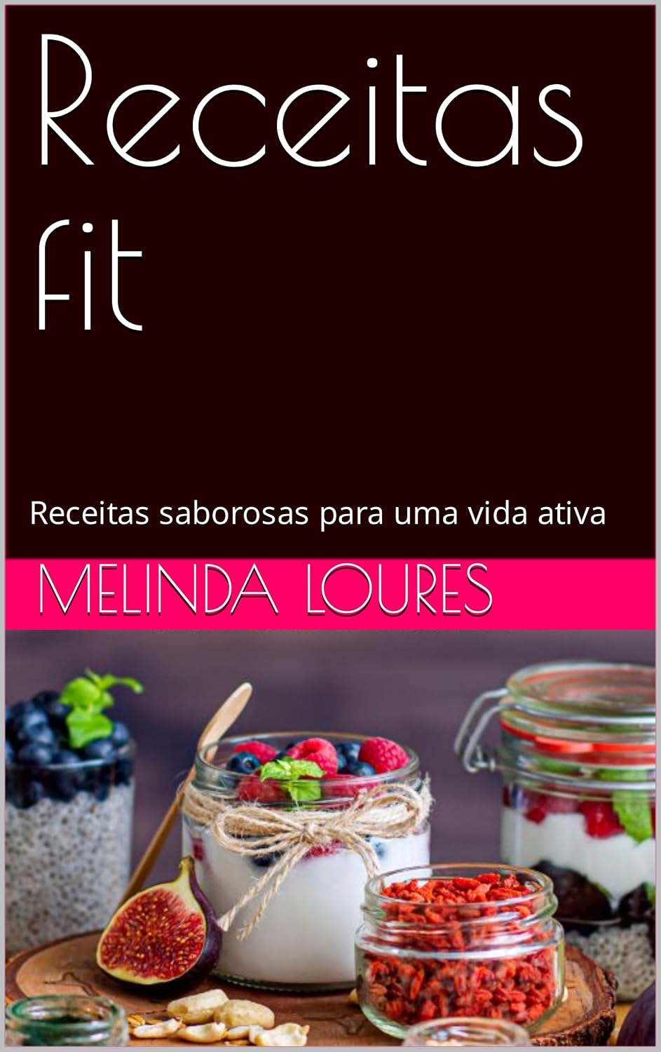 ler totalmente Receitas fit: Receitas saborosas para uma vida ativa