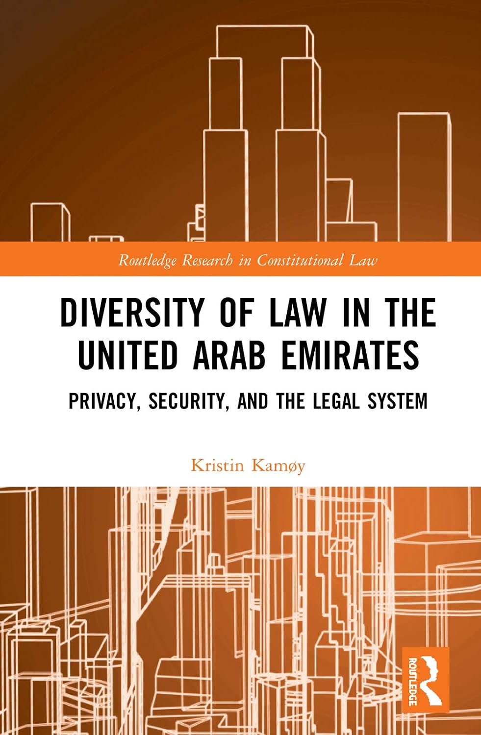 Diversity of Law in the United Arab Emirates: Privacy, Security, and the Legal System (Routledge Research in Constitutional Law) (English Edition) baixar livro de graça