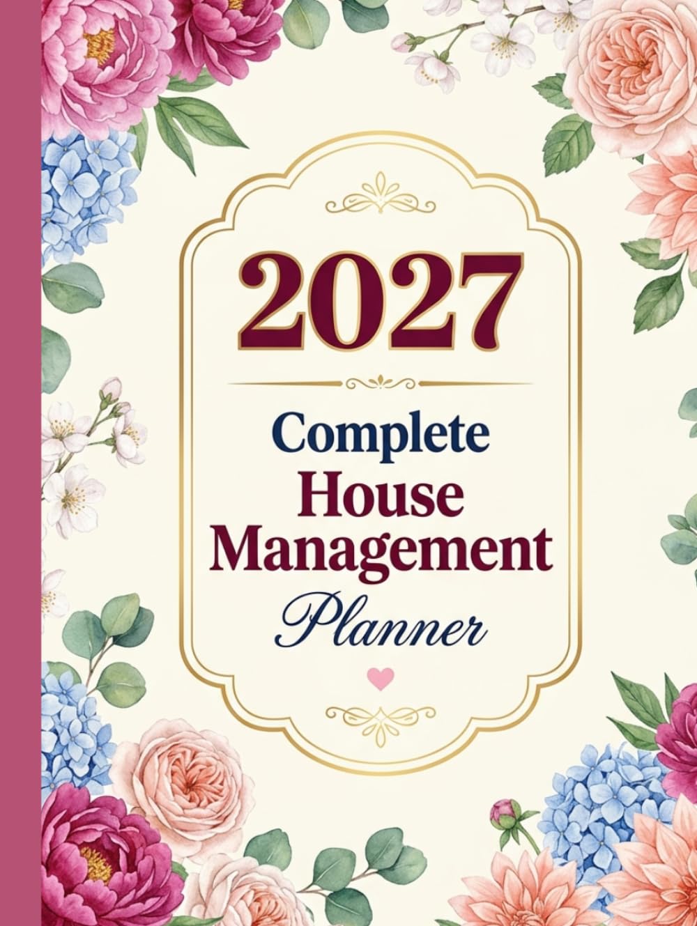 2027 Complete House Management Planner: Weekly & Monthly Organizer for Budgeting, Cleaning Schedules, Meal Planning, Bills, Home Maintenance & Family Calendar baixar livro de graça