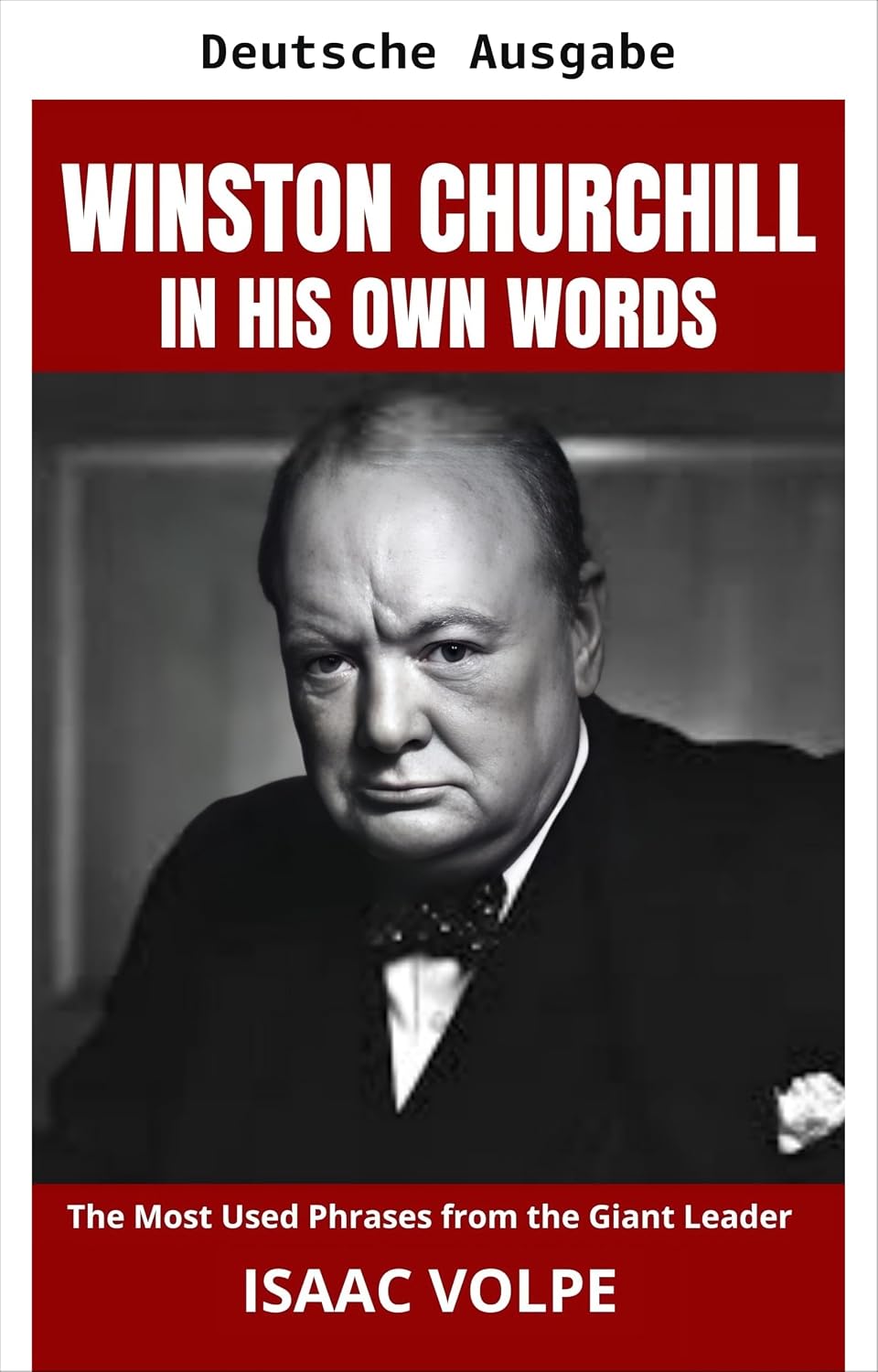 WINSTON CHURCHILL MIT EIGENEN WORTEN. Die meistverwendeten Phrasen des großen Staatsmannes (Zitate von Berühmtheiten) (German Edition) baixar o livro de graça