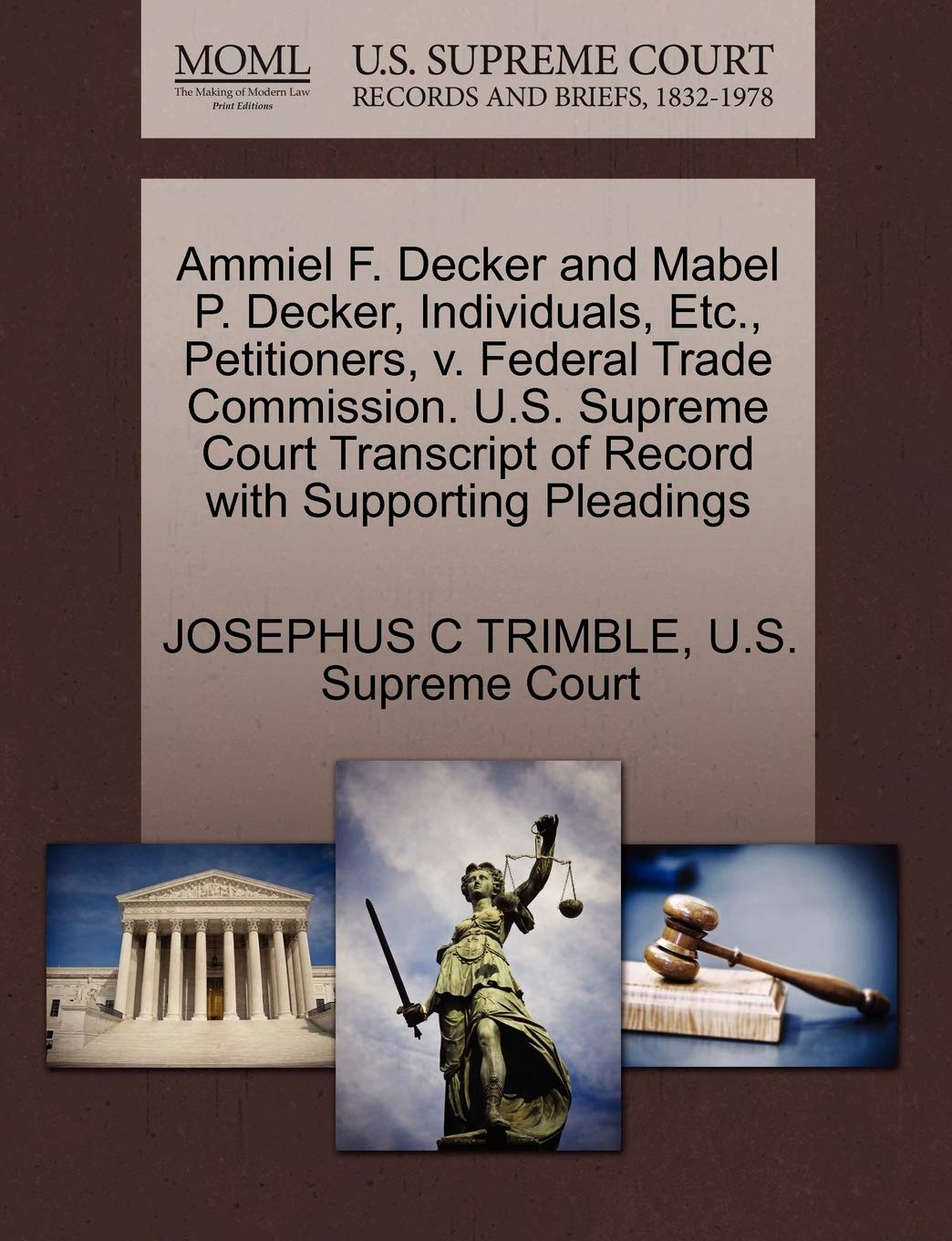 ler totalmente Ammiel F. Decker and Mabel P. Decker, Individuals, Etc., Petitioners, v. Federal Trade Commission. U.S. Supreme Court Transcript of Record with Supporting Pleadings