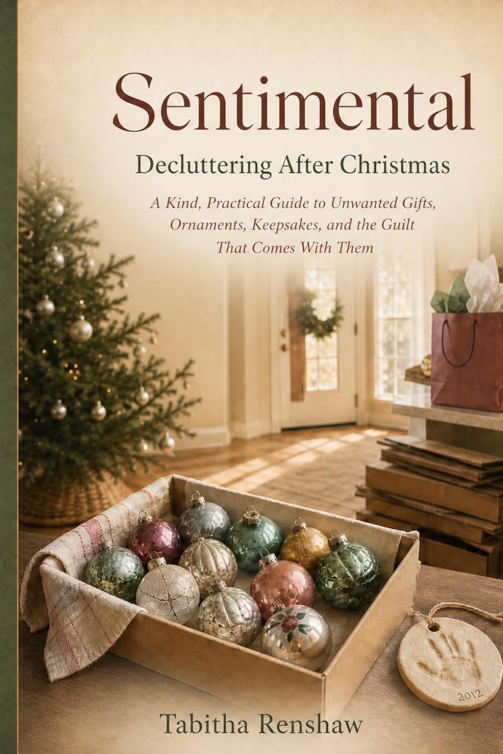 ler totalmente Sentimental Decluttering After Christmas: A Kind, Practical Guide to Unwanted Gifts, Ornaments, Keepsakes, and the Guilt That Comes With Them (The Post-Christmas Reset Series)
