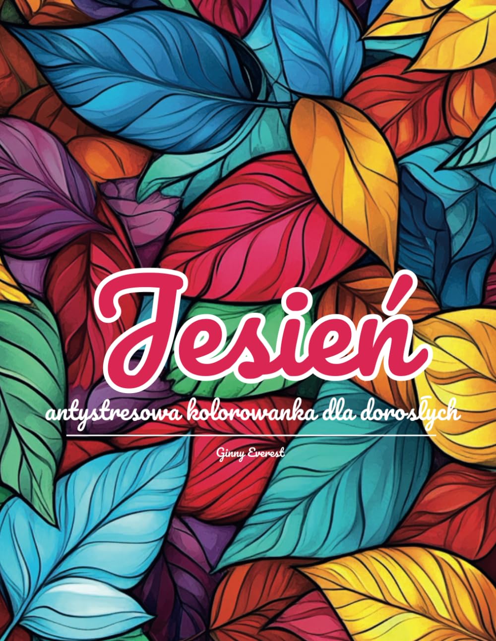 ler totalmente JESIEŃ antystresowa kolorowanka dla dorosłych: duży format | 50 stron do kolorowania | jesieniara (Polish Edition)