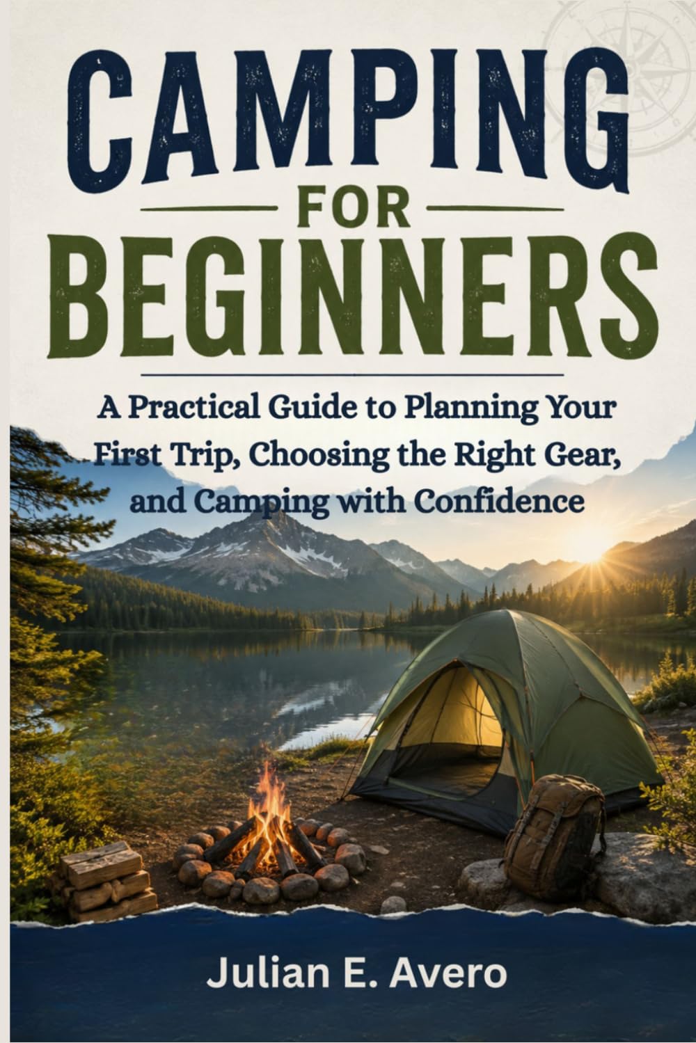 ler totalmente Camping For Beginners: A Practical Guide to Planning Your First Trip, Choosing the Right Gear, and Camping with Confidence