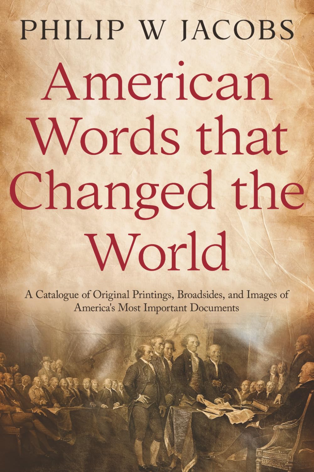 capítulo por capítulo baixar AMERICAN WORDS THAT CHANGED THE WORLD: A Catalogue of Original Printings, Broadsides, and Images of America's Most Important Documents